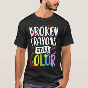 Mental Health Awareness Broken Crayons Still Color T-Shirt