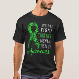 Mental Health Awareness Fight Green Ribbon Support T-Shirt