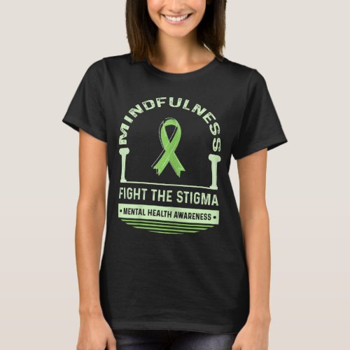 Mental Health Awareness  Fight The Stigma Green Ri T_Shirt