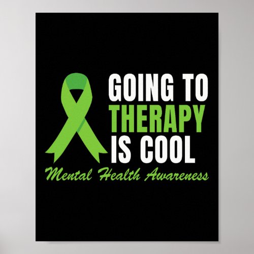 Mental Health Awareness _ Going To Therapy Is Cool Poster