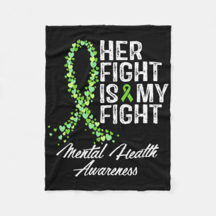 Mental Health Awareness Her Fight Is My Fight Fleece Blanket