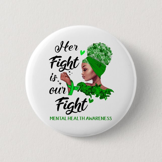 Mental Health Awareness Her Fight Is Our Fight Button (Front)