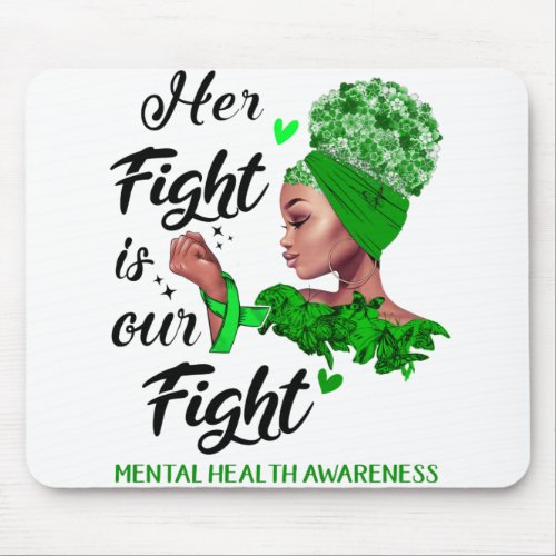 Mental Health Awareness Her Fight Is Our Fight Mouse Pad