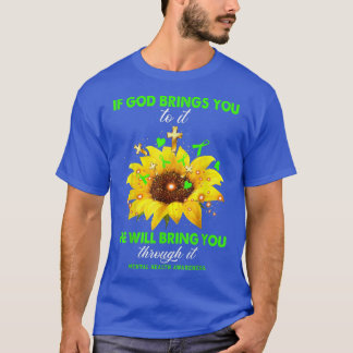 Mental Health Awareness If God Brings You To It Wa T-Shirt
