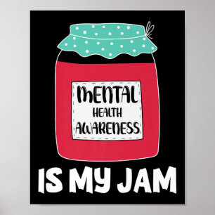 Mental Health Awareness Is My Jam Premium Poster