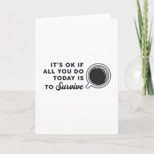 Mental Health Awareness It's Ok If All You Coffee Card