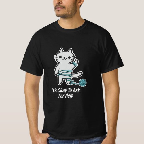 Mental Health Awareness Its Ok To Ask For Help Th T_Shirt