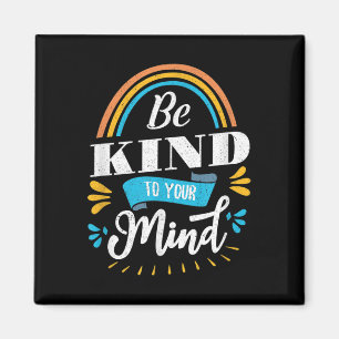 Mental Health Awareness Month Be Kind To Your Mind Magnet