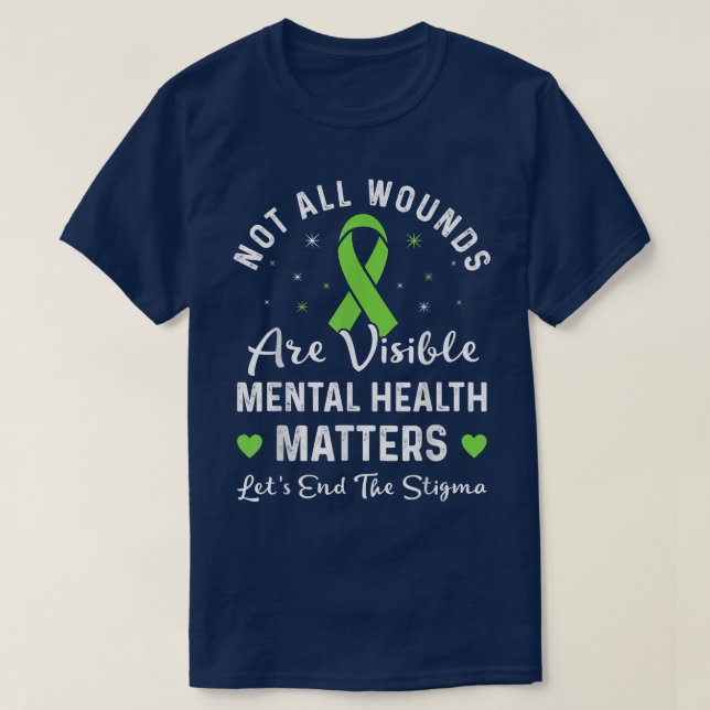 Mental Health Awareness Not All Wounds Are Visible T-Shirt (Design Front)