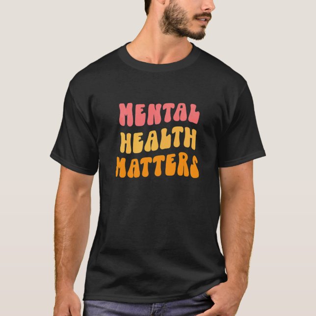 Mental Health  Awareness  Prioritize Self Care & L T-Shirt (Front)