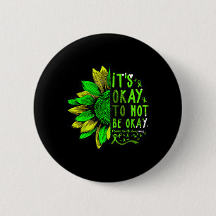 Mental Health Awareness Sunflower Its Okay To Not Button