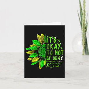 Mental Health Awareness Sunflower Its Okay To Not Card