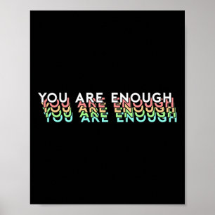 Mental Health Awareness Support Quote You Are Enou Poster