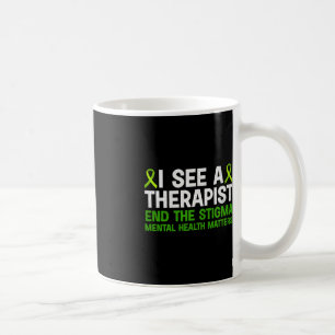 Mental Health Awareness Therapist End The Stigma Coffee Mug
