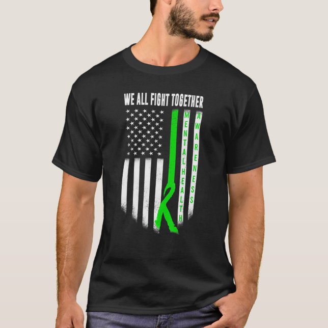 Mental Health Awareness We All Fight Together Gree T-Shirt (Front)