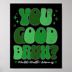 Mental Health Awareness - You Good Bruh Premium Poster