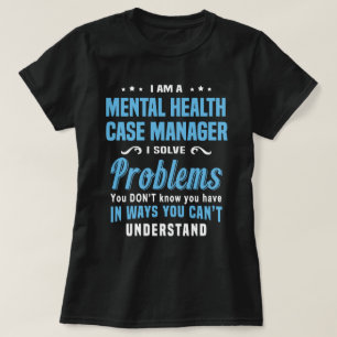 Mental Health Case Manager T-Shirt