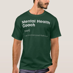 Mental Health Coach Definition Funny Psychologist T-Shirt