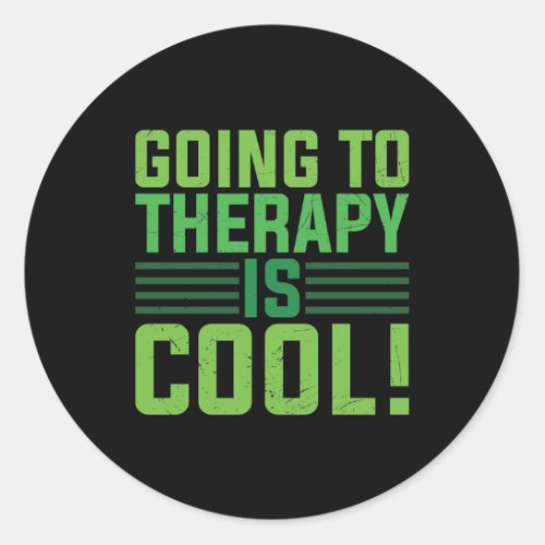 Mental Health Going To Therapy Is Cool Classic Round Sticker