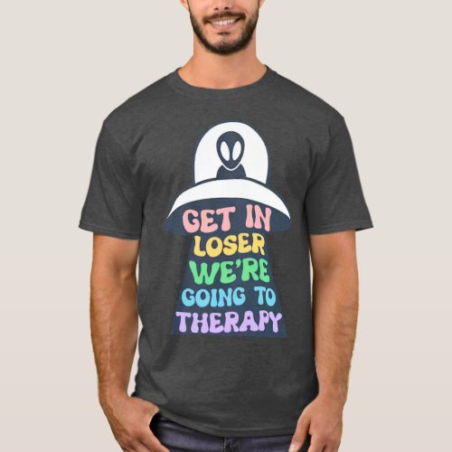 MENTAL HEALTH going to therapy T_Shirt