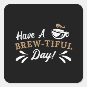 Mental Health Have A Brew-Tiful Day Awareness Square Sticker