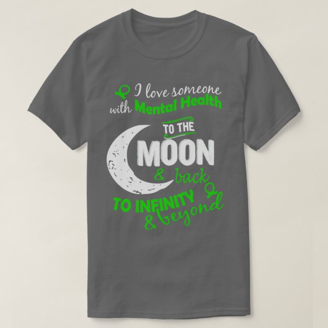 Mental Health I Love Someone To The Moon Inspirati T-Shirt (Design Front)