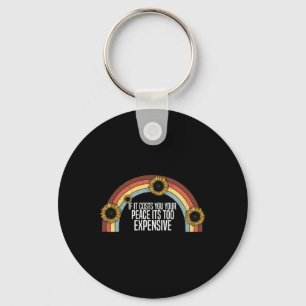 Mental Health If It Costs You Your Peace Its Too E Keychain