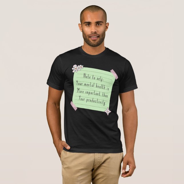 Mental Health Is Important Than Productivity T-Shirt (Front Full)
