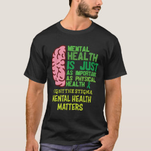 Mental Health Is Just As Important As Physical Men T-Shirt