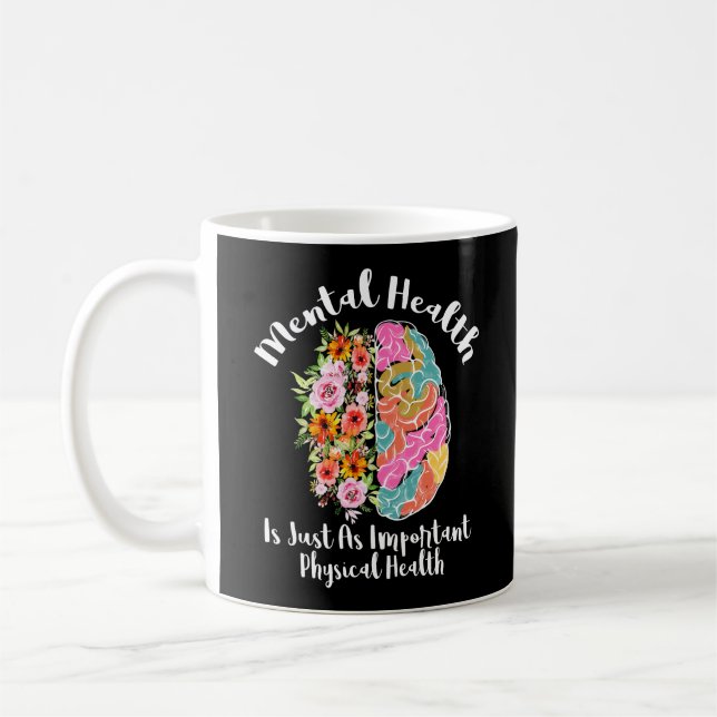 Mental Health Is Just As Physical Health Brain Coffee Mug (Left)