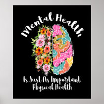 Mental Health Is Just As Physical Health Brain Poster