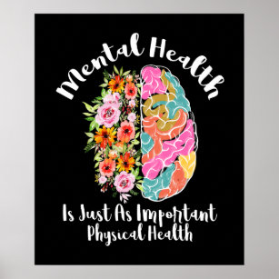 Mental Health Is Just As Physical Health Brain Poster