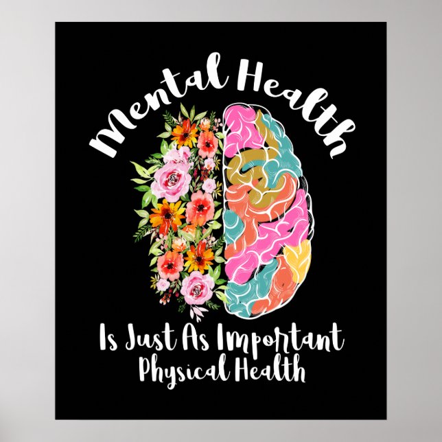 Mental Health Is Just As Physical Health Brain Poster (Front)
