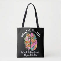 Mental Health Is Just As Physical Health Brain Tote Bag