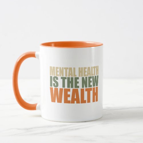 Mental health is the new wealth mug