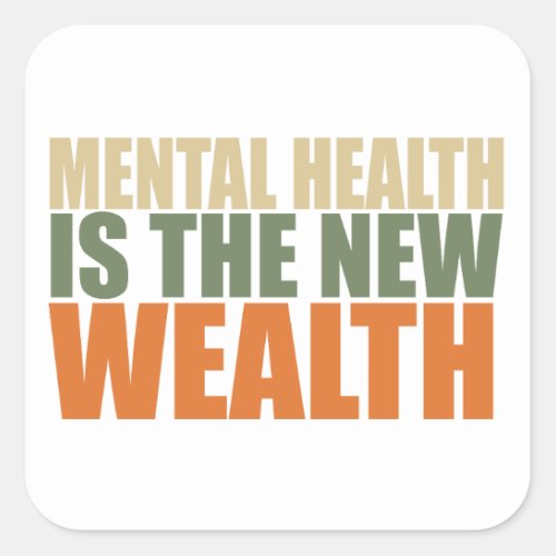 Mental health is the new wealth square sticker