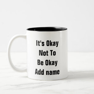 Mental Health It’s Okay Not To Be Okay therapy gif Two-Tone Coffee Mug