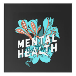Mental Health Matters Acrylic Print