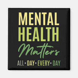 Mental Health Matters All Day Everyday Awareness Magnet
