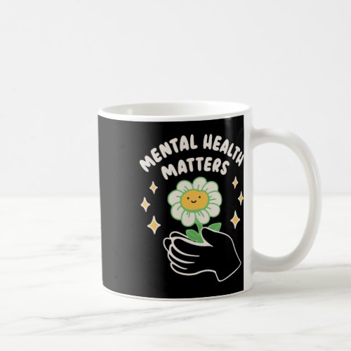 Mental Health Matters Awareness Design  Coffee Mug