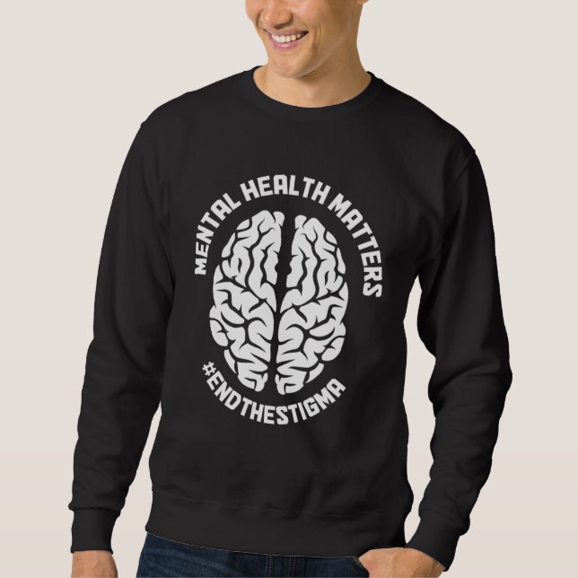Mental Health Matters Awareness End The Stigma Psy Sweatshirt (Front)