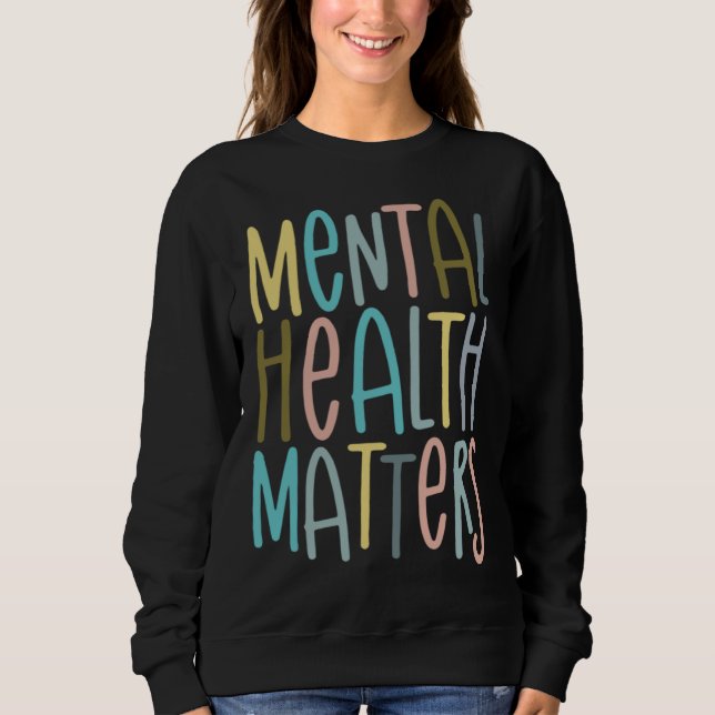 Mental Health Matters Awareness For Kid Boy Girl M Sweatshirt (Front)
