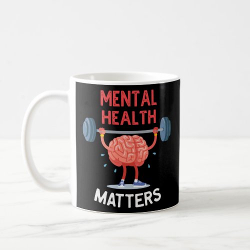 Mental Health Matters Awareness Human Brain Mental Coffee Mug