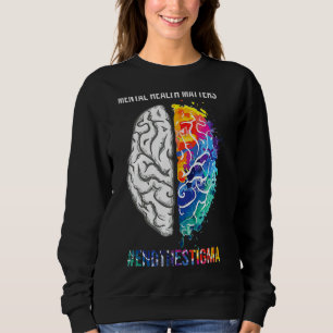 Mental Health Matters Awareness Month End The Stig Sweatshirt