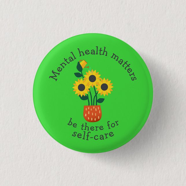 Mental Health Matters: Be There For Self-Care Button (Front)