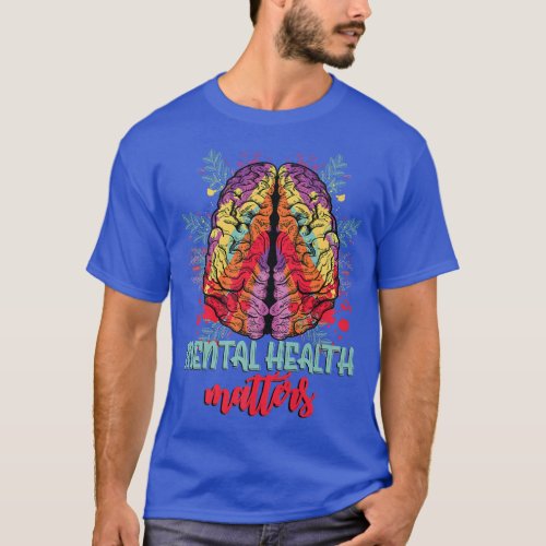 Mental Health Matters Brain Art Mental Health Awar T_Shirt