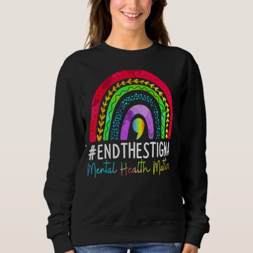 Mental Health Matters End The Stigma Rainbow Boho Sweatshirt