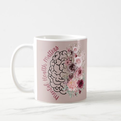 Mental Health Matters Flower Mind Side Text Coffee Mug