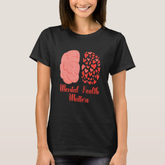 Mental Health Matters For Mental Health Profession T-Shirt