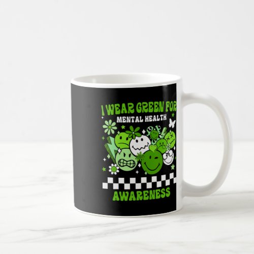 Mental Health Matters I Wear Green Mental Health A Coffee Mug